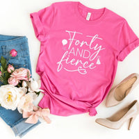 Forty & Fierce Birthday Shirt - Custom 40th Birthday T - Shirt - Bliss Birthday Shirts - S - Charity Pink