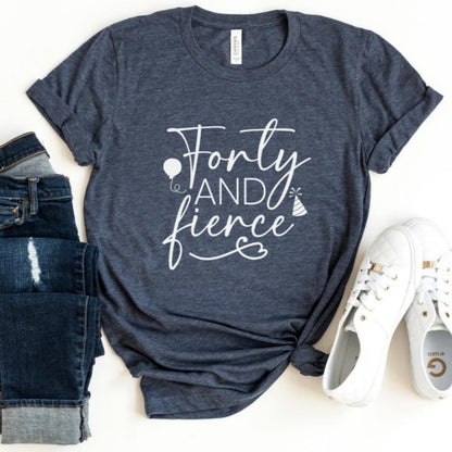 Forty & Fierce Birthday Shirt - Custom 40th Birthday T - Shirt - Bliss Birthday Shirts - S - Heather Navy