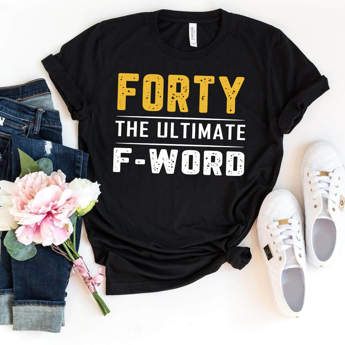 Forty - The Ultimate F - Word 40th Shirt – Embrace Your Fabulous Forties - Bliss Birthday Shirts - Black - S