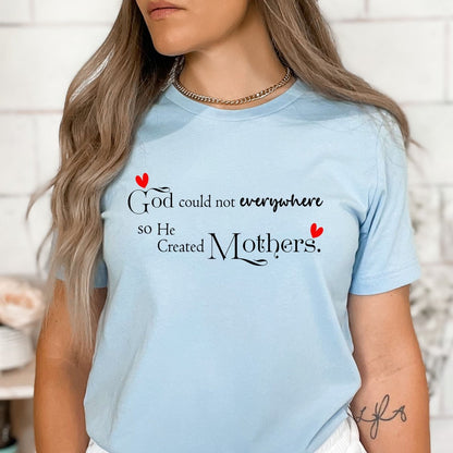 God Could Not Be Everywhere - Birthday Shirt - Bliss Birthday Shirts - Small - Baby Blue