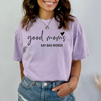 Good Moms Say Bad Words - Birthday Shirt - Bliss Birthday Shirts - Small - Lilac