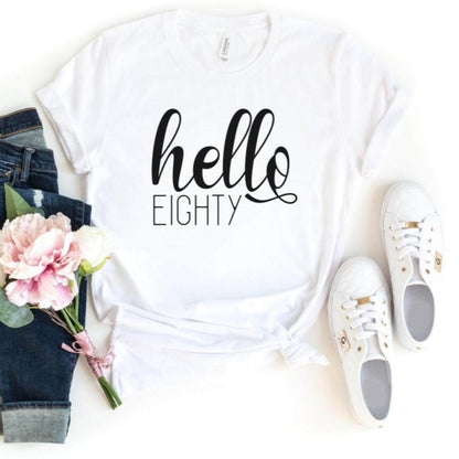 Hello Eighty Birthday Shirt - Celebrate 80 Years - Bliss Birthday Shirts - S - White