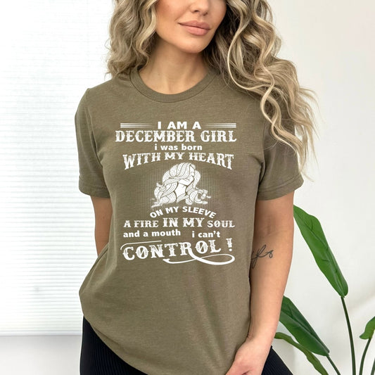 I Am a December Girl (Fire in My Soul) - Birthday Shirt - Bliss Birthday Shirts - S - Olive