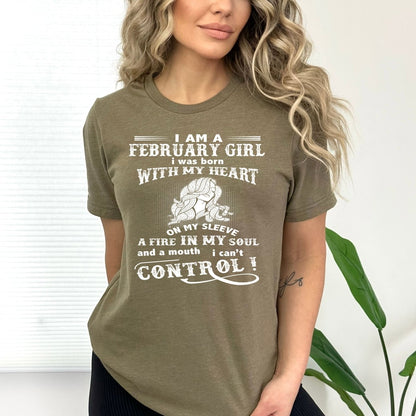 I Am a February Girl (Fire in My Soul) - Bella Canvas Birthday Shirt - Bliss Birthday Shirts - Small - Olive