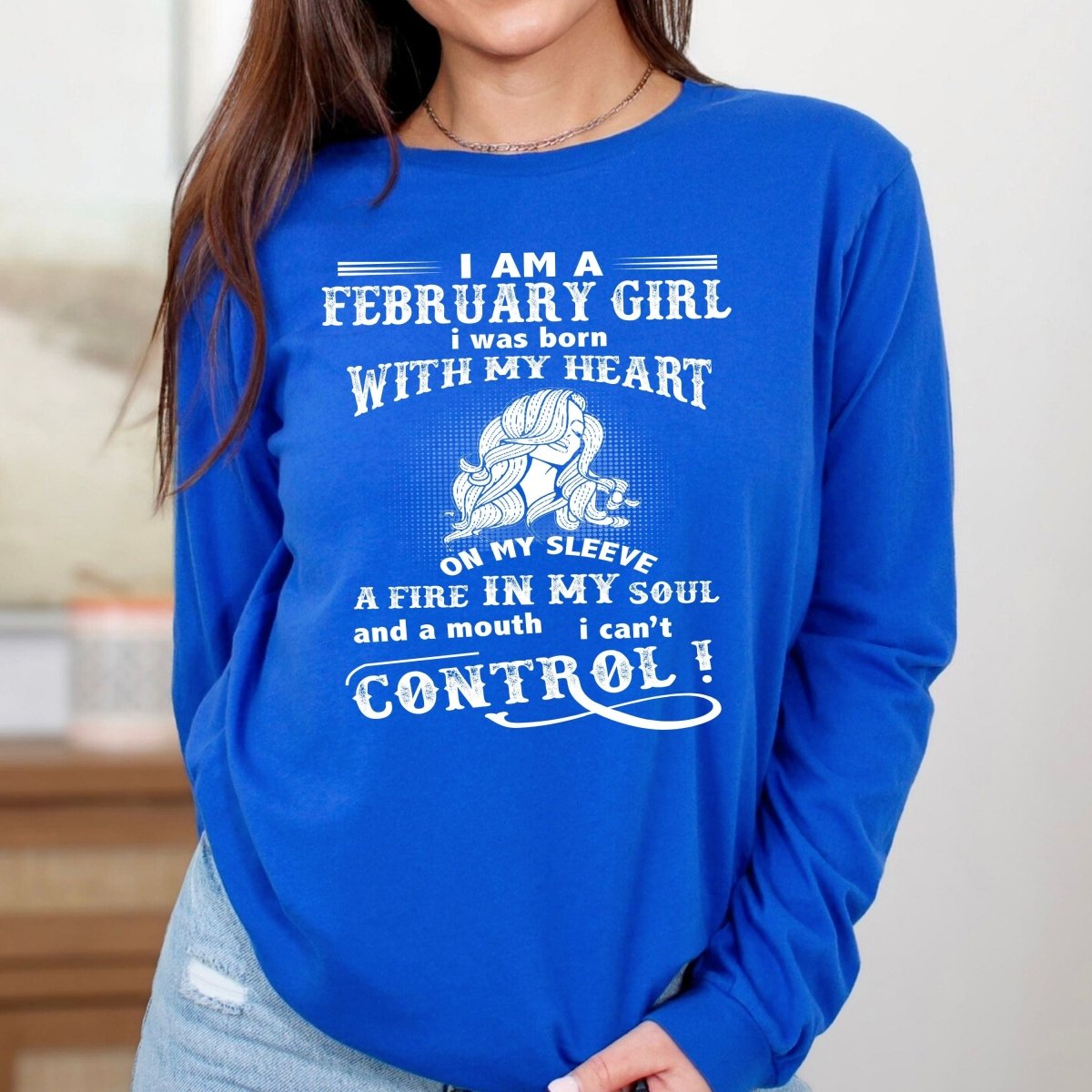 I Am a February Girl (Fire in My Soul) - Long - Sleeve Birthday Shirt - Bliss Birthday Shirts - Small - Blue