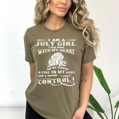 I Am a July Girl (Fire in My Soul) - Bella Canvas Birthday Shirt - Bliss Birthday Shirts - Small - Olive