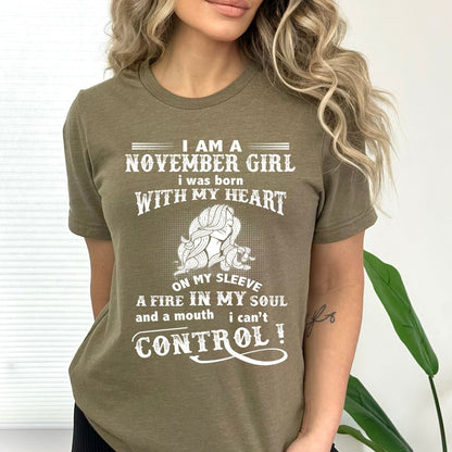 I Am a November Girl (Fire in My Soul) - Birthday Shirt - Bliss Birthday Shirts - Small - Olive