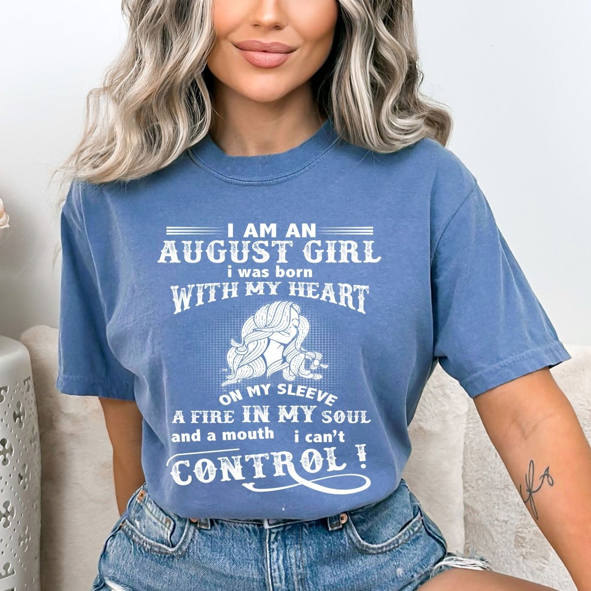 I Am an August Girl (Fire in My Soul) - Bella Canvas Birthday Shirt - Bliss Birthday Shirts - Small - SteelBlue