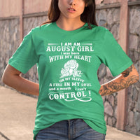 I Am an August Girl (Fire in My Soul) - Bella Canvas Birthday Shirt - Bliss Birthday Shirts - Small - Teal