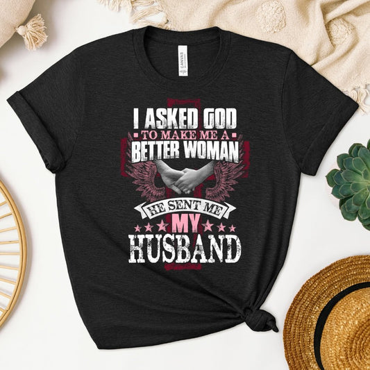 I Asked God - Sent Me My Husband Womens T - Shirt - Romantic Valentine Shirt - Bliss Birthday Shirts - Black Heather - S