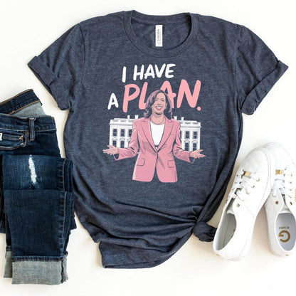 I Have A Plan Kamala Harris T-Shirt – Unisex Political Apparel - Bliss Birthday Shirts - Heather Navy - S