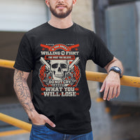 "IF YOU AREN'T WILLING TO FIGHT" - Veteran Birthday Shirt - Bliss Birthday Shirts - Small - Black