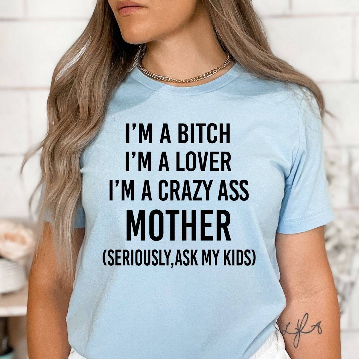 I'm a Crazy Ass Mother - Birthday Shirt - Bliss Birthday Shirts - Small - Baby Blue