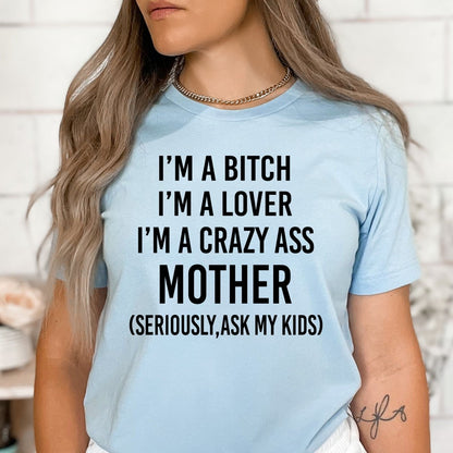 I'm a Crazy Ass Mother - Birthday Shirt - Bliss Birthday Shirts - Small - Baby Blue