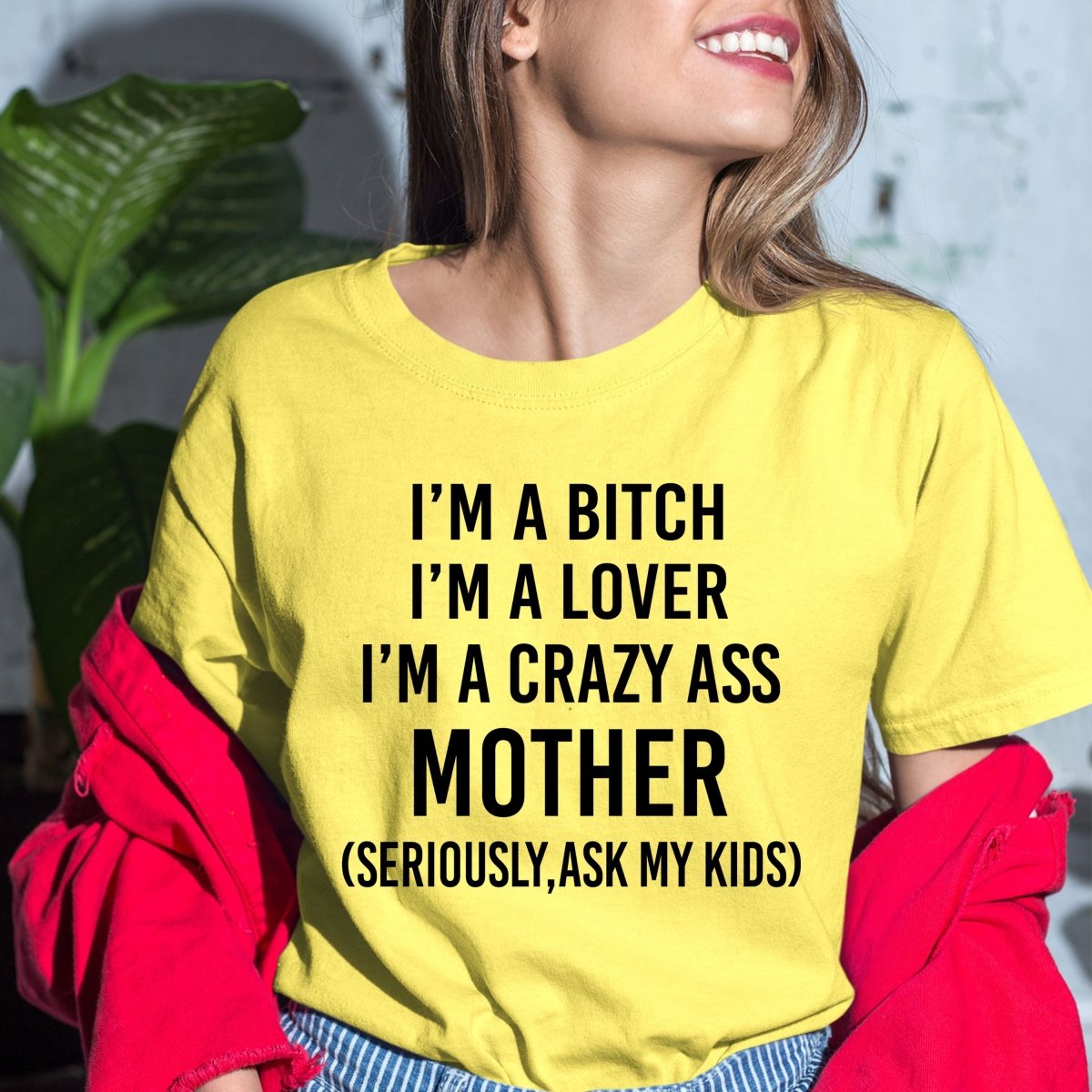 I'm a Crazy Ass Mother - Birthday Shirt - Bliss Birthday Shirts - Small - Maize Yellow