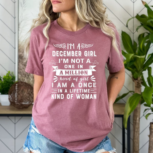 I'm a December Girl - Once in a Lifetime Birthday Shirt - Bliss Birthday Shirts - Small - Mauve