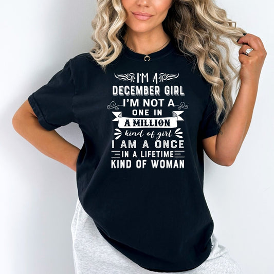 I'm a December Girl (Once in a Lifetime) - Unisex Birthday Shirt - Bliss Birthday Shirts - Small - Black