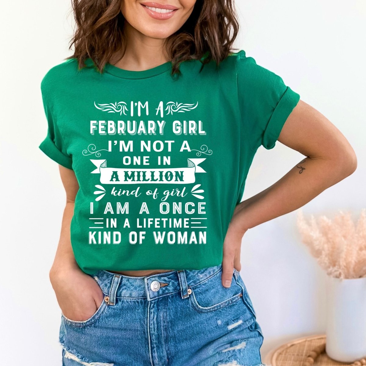 I'm a February Girl (Once in a Lifetime) - Unisex Birthday Shirt - Bliss Birthday Shirts - Small - Kelly