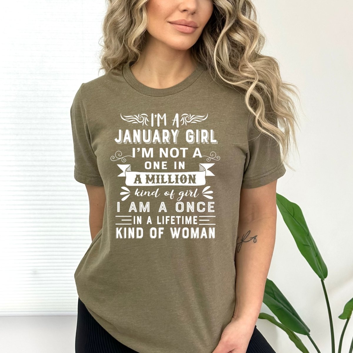 I'm a January Girl (Once in a Lifetime) - Bella Canvas Birthday Shirt - Bliss Birthday Shirts - Small - Olive