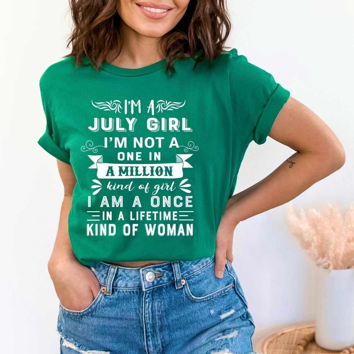 I'm a July Girl (Once in a Lifetime) - Unisex Birthday Shirt - Bliss Birthday Shirts - Small - Kelly