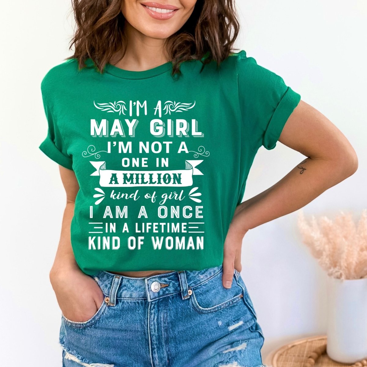 I'm a May Girl (Once in a Lifetime) - Unisex Birthday Shirt - Bliss Birthday Shirts - Small - Kelly