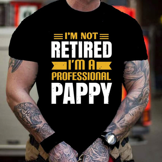 I'm Not Retired, I'm Professional Pappy - Men's Birthday Shirt - Bliss Birthday Shirts - Small - Black