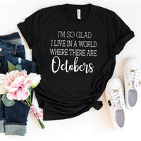 I'm So Glad: Octobers - Birthday Shirt - Bliss Birthday Shirts - Small - Black