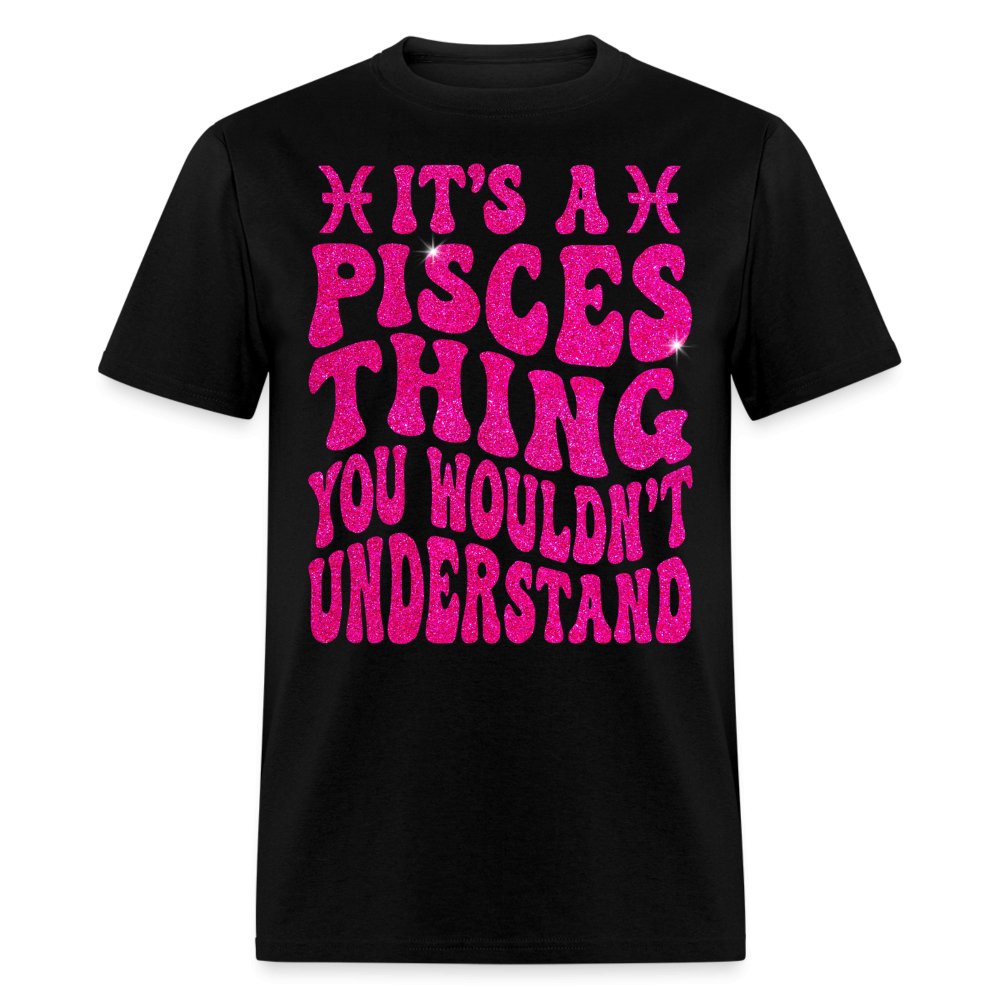 its-a-pisces-thing-you-wouldnt-understand-birthday-shirt-custom-t-shirt-bliss-birthday-shirts-black-s-198060.jpg?v=1719054799