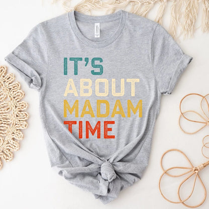 It's About Madam Time Kamala Harris Shirt - Premium T - Shirt - Bliss Birthday Shirts - S - AthleticHeather