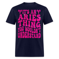 It's an Aries Thing You Wouldn't Understand Birthday Shirt - Custom T - Shirt - Bliss Birthday Shirts - Navy - S