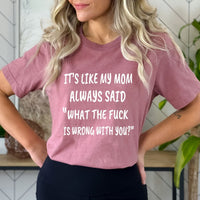 It's Like My Mom - Birthday Shirt - Bliss Birthday Shirts - Small - Mauve