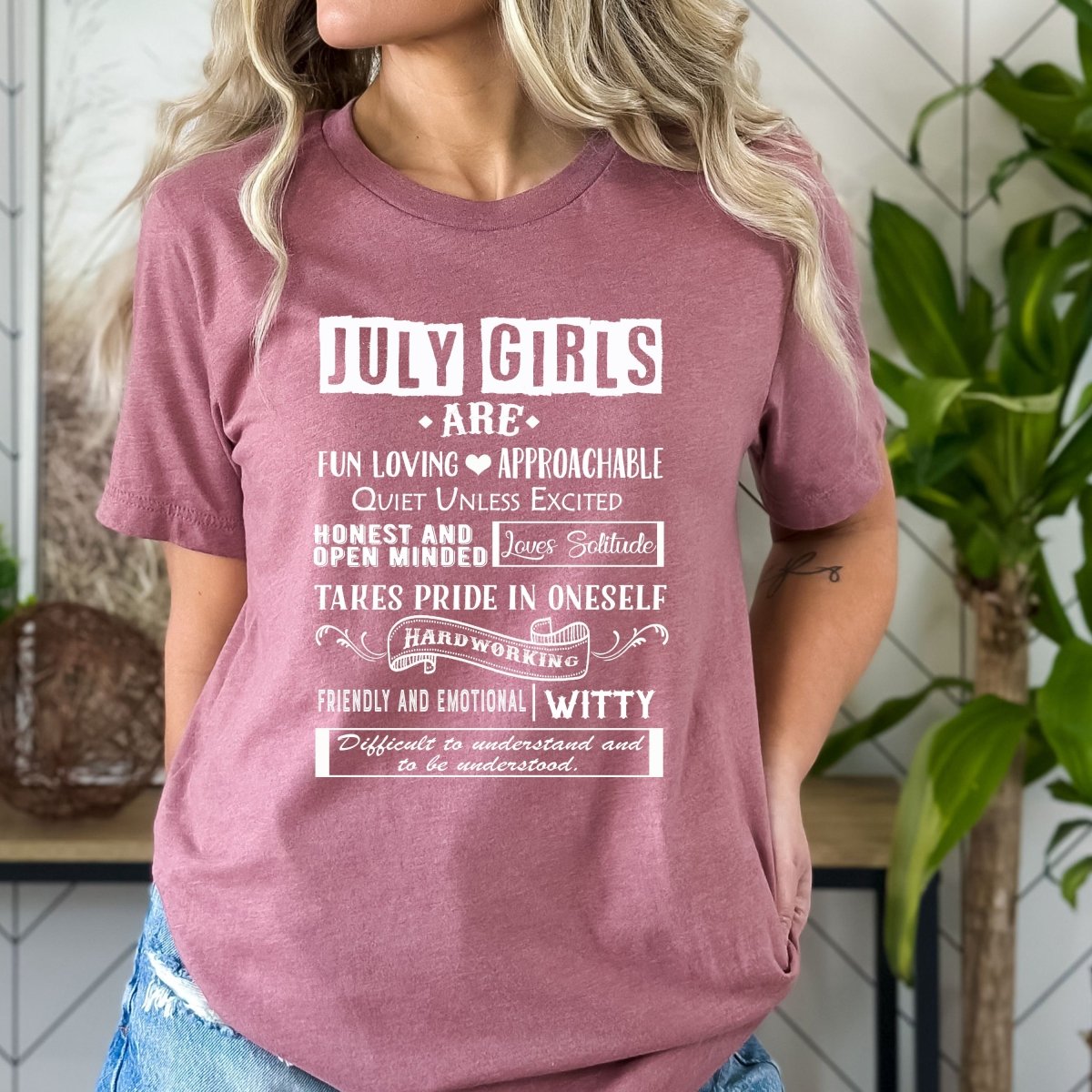 July Girls Are Fun Loving - Birthday Shirt - Bliss Birthday Shirts - Small - Mauve