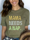 Mama Needs a Nap - Birthday Shirt - Bliss Birthday Shirts - Small - Olive