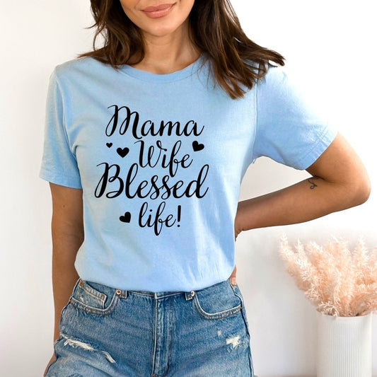 Mama Wife Blessed Life - Birthday Shirt - Bliss Birthday Shirts - Small - Baby Blue