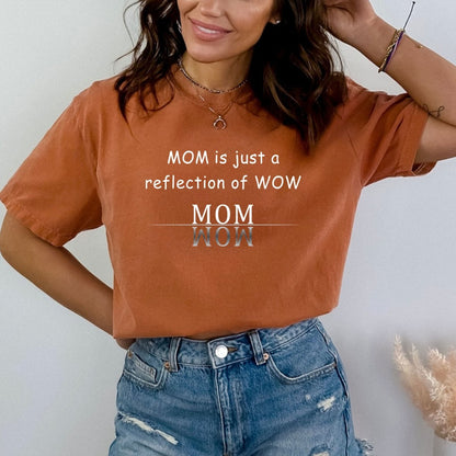 Mom is Just a Reflection of Wow - Birthday Shirt - Bliss Birthday Shirts - Small - Autumn