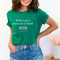 Mom is Just a Reflection of Wow - Birthday Shirt - Bliss Birthday Shirts - Small - Kelly