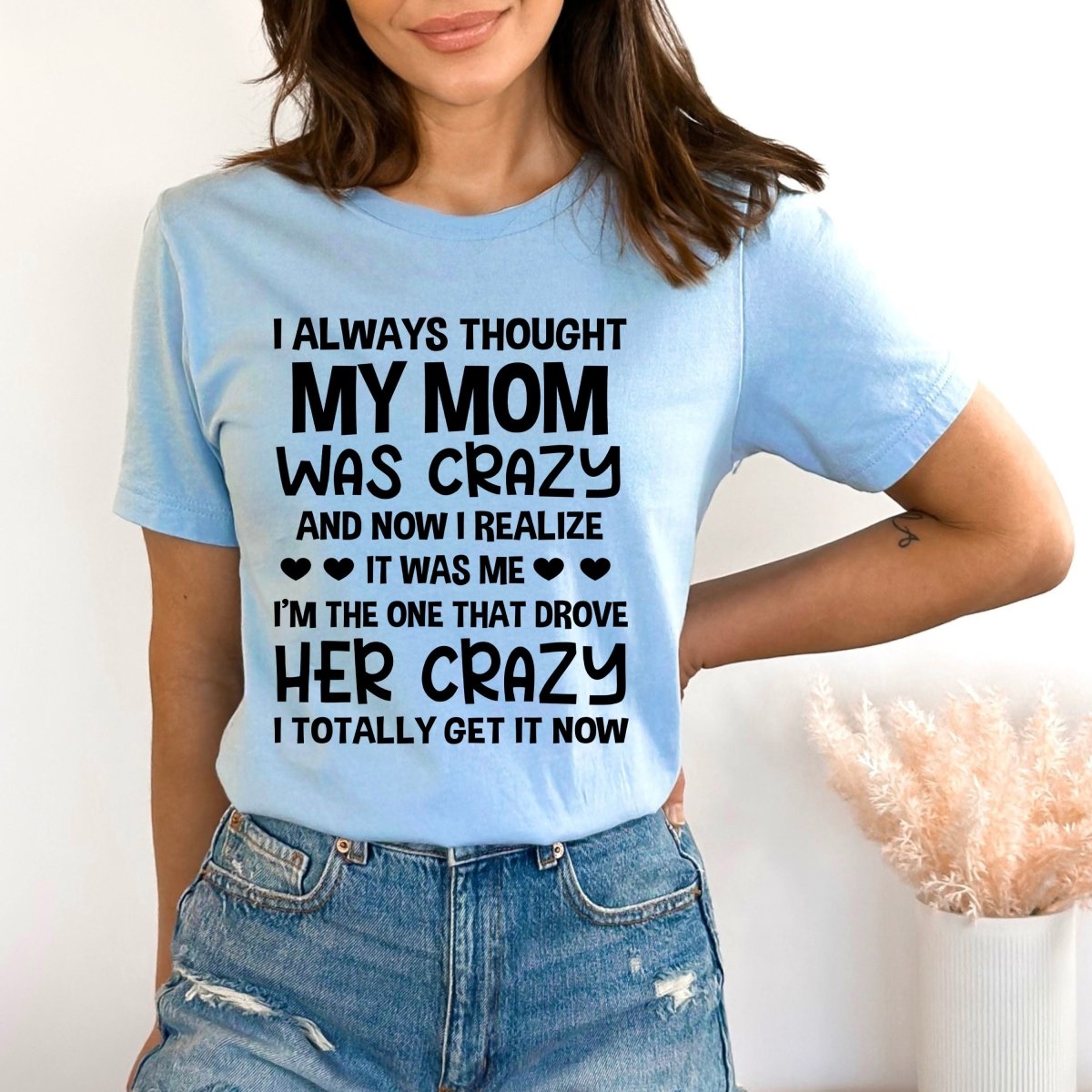 My Mom Was Crazy - Birthday Shirt - Bliss Birthday Shirts - Small - Baby Blue