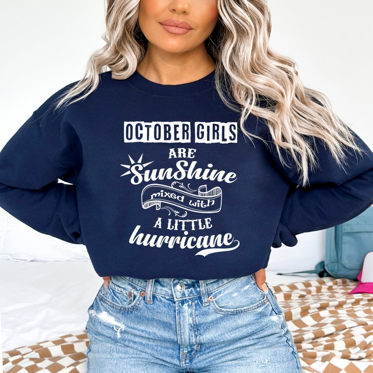 October Girl Are Sunshine - Birthday Sweatshirt & Hoodie - Bliss Birthday Shirts - Small - Navy