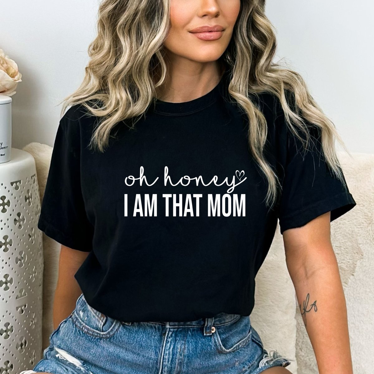 Oh Honey, I Am That Mom - Birthday Shirt - Bliss Birthday Shirts - Small - Black