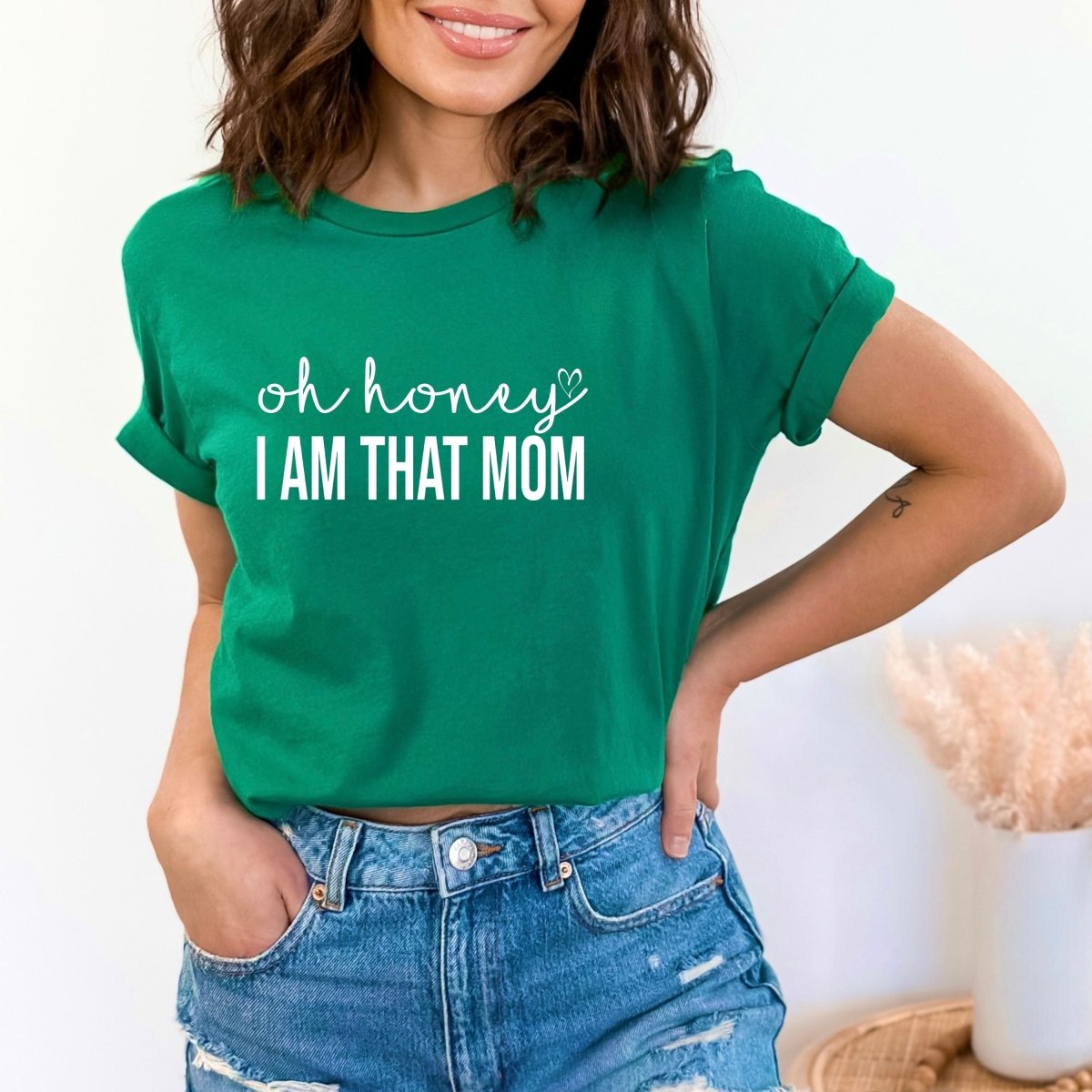 Oh Honey, I Am That Mom - Birthday Shirt - Bliss Birthday Shirts - Small - Kelly