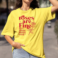 Roses Are Fine But Mama Needs Wine - Birthday Shirt - Bliss Birthday Shirts - Small - Maize Yellow