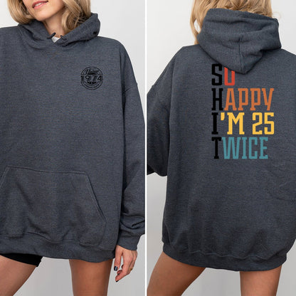 So Happy I'm 25 Twice 50th Birthday Shirt Hoodie – Double the Fun at 50 - Bliss Birthday Shirts - Dark Heather - S