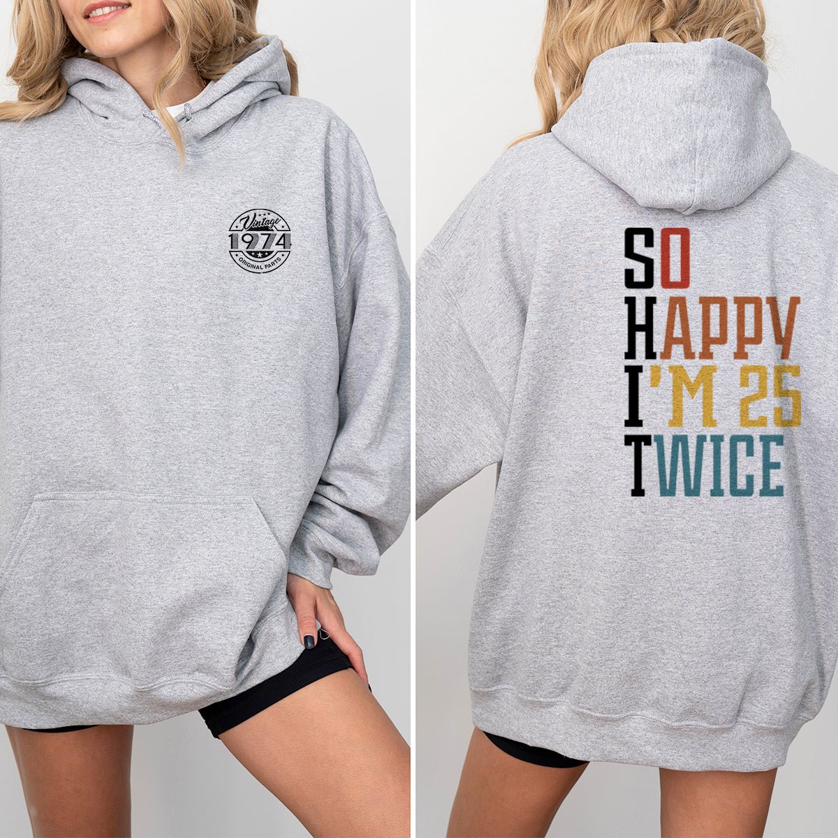 So Happy I'm 25 Twice 50th Birthday Shirt Hoodie – Double the Fun at 50 - Bliss Birthday Shirts - Sport Grey - S