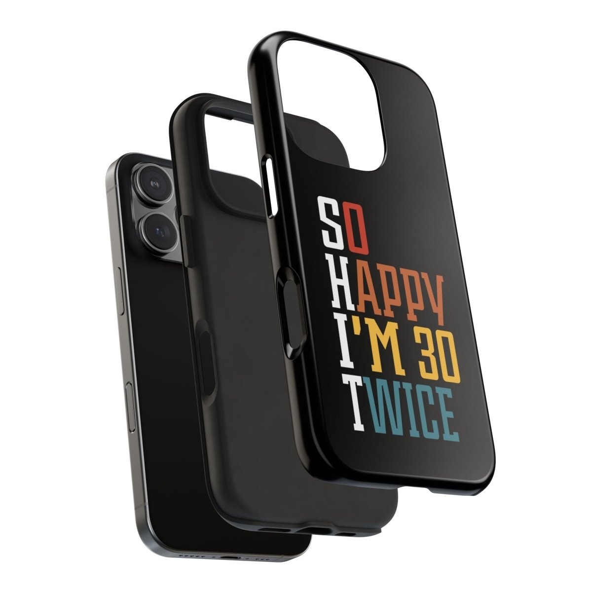 So Happy I'm 30 Twice Phone Case - Bliss Birthday Shirts - iPhone 16 - 