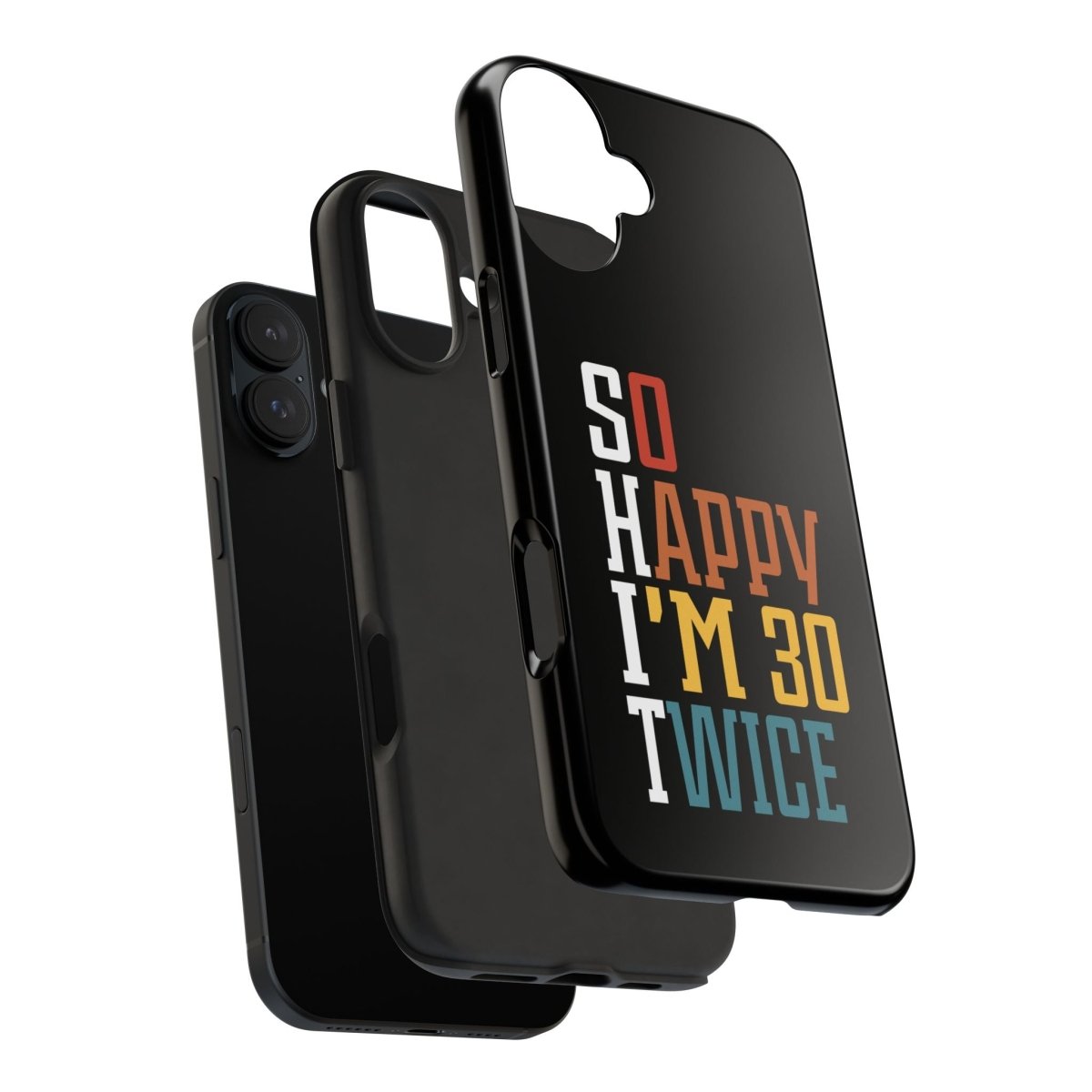 So Happy I'm 30 Twice Phone Case - Bliss Birthday Shirts - iPhone 16 Plus - 