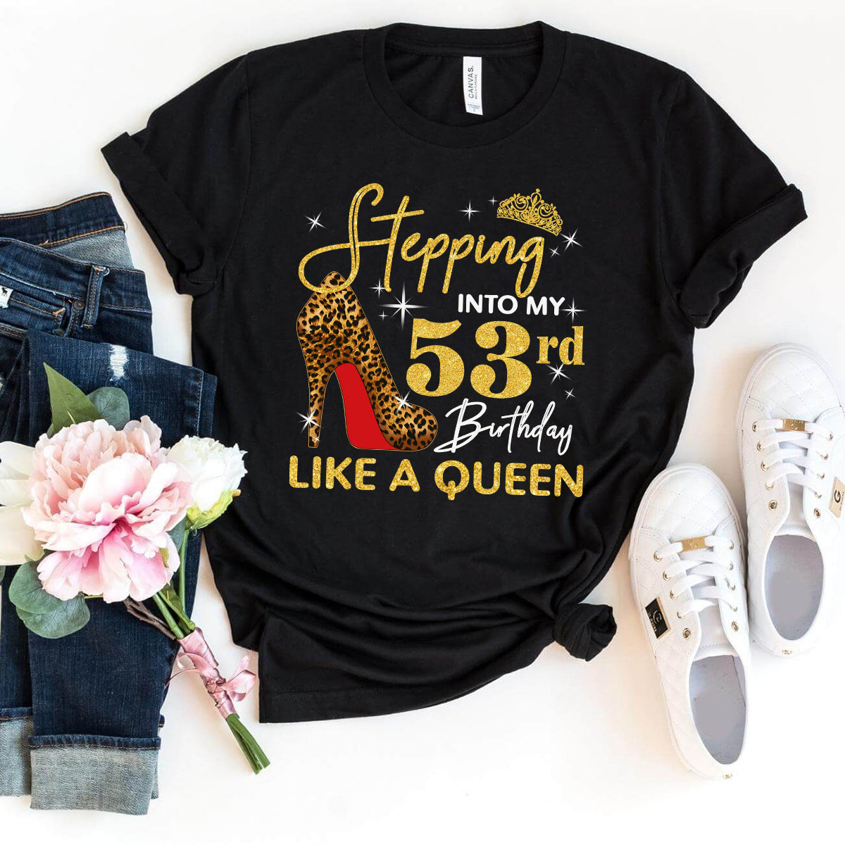 Special Birthday Shirt: Stepping into My 53rd Birthday Like a Queen - Bliss Birthday Shirts - S - Black