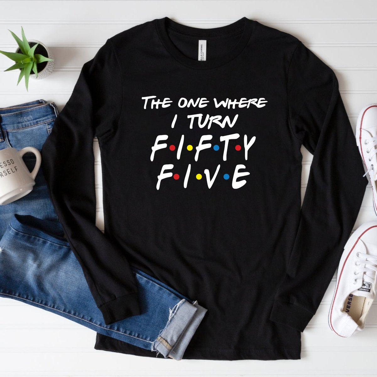 The One Where I Turn Fifty Five 55th Shirt – Premium Long Sleeve - Bliss Birthday Shirts - Black - S