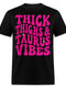 Thick Thighs & Taurus Vibes Unisex Birthday Shirt - Custom T - Shirt - Bliss Birthday Shirts - Black - S