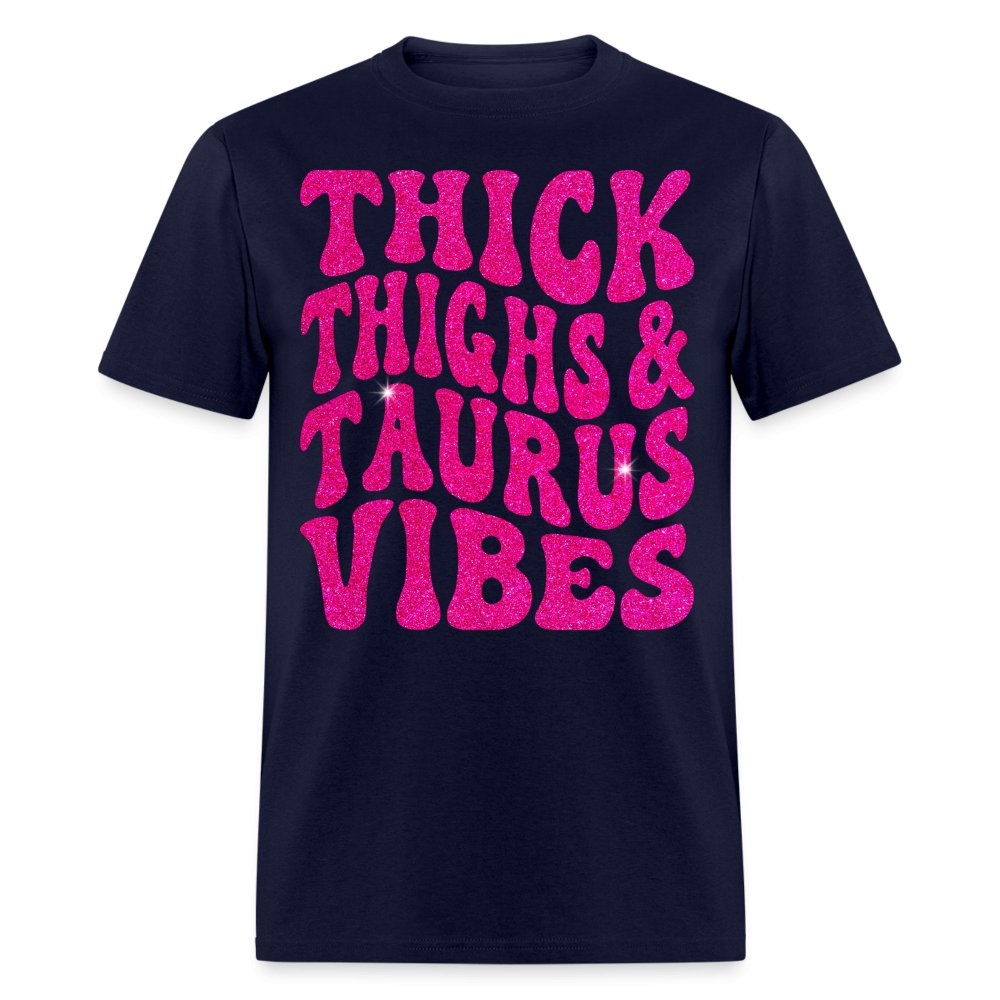 Thick Thighs & Taurus Vibes Unisex Birthday Shirt - Custom T - Shirt - Bliss Birthday Shirts - Navy - S