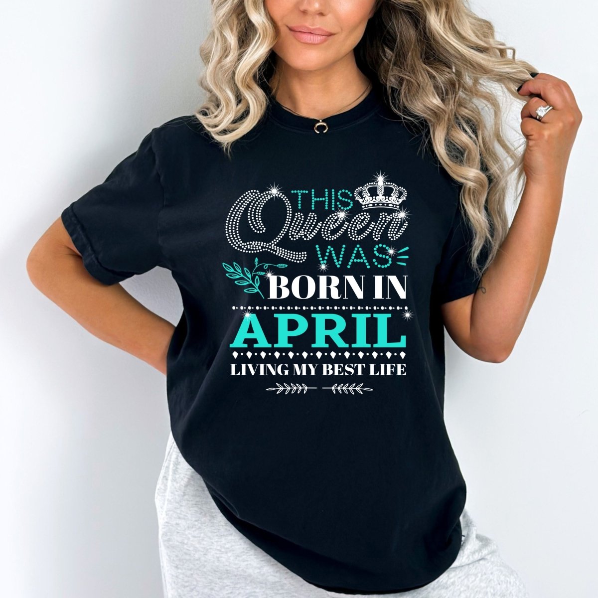 This Queen Was Born in April - Living My Best Life Birthday Shirt - Bliss Birthday Shirts - Small - Black with green design